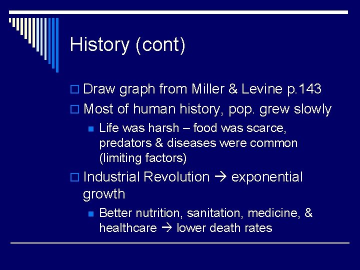 History (cont) o Draw graph from Miller & Levine p. 143 o Most of