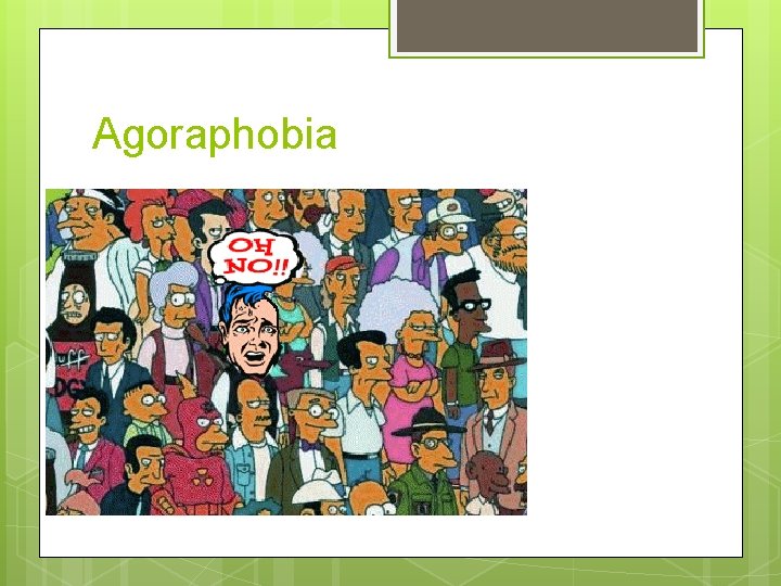 Agoraphobia 