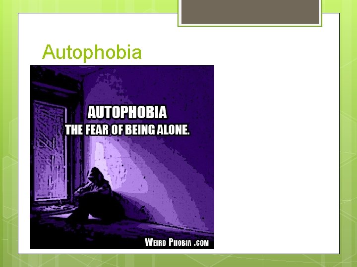 Autophobia 