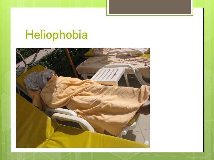 Heliophobia 