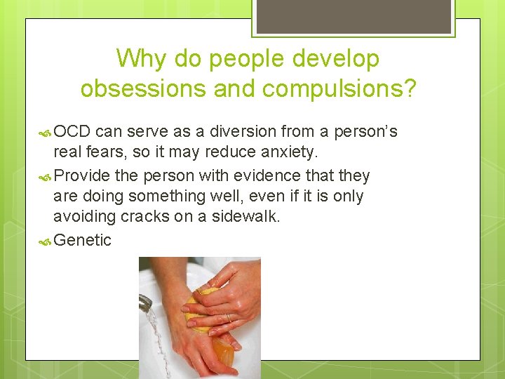Why do people develop obsessions and compulsions? OCD can serve as a diversion from