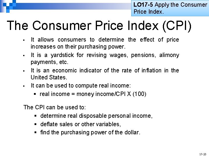 LO 17 -5 Apply the Consumer Price Index. The Consumer Price Index (CPI) §
