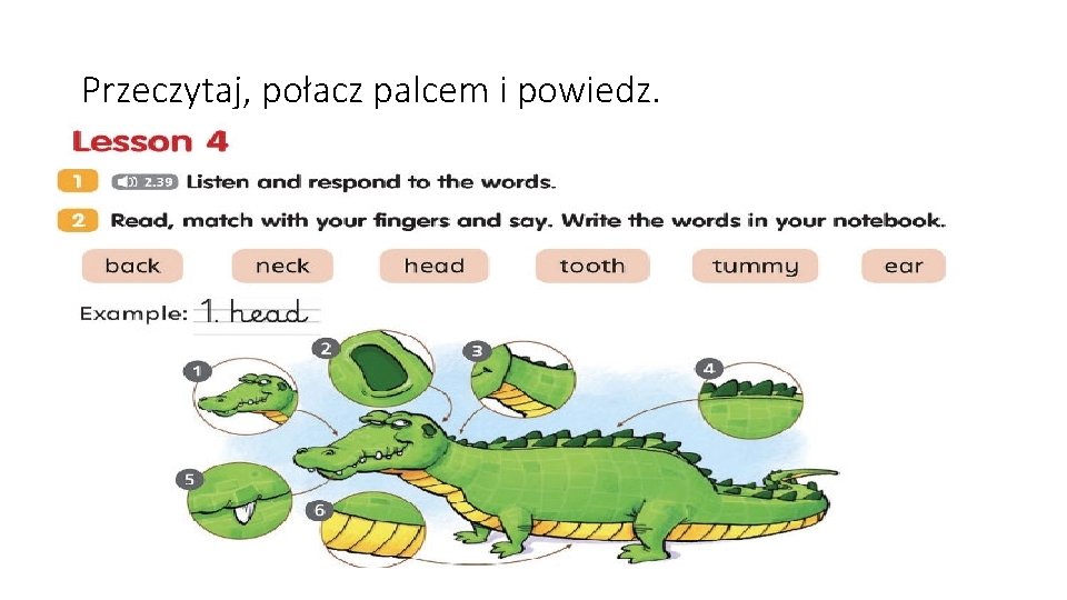 Przeczytaj, połacz palcem i powiedz. 