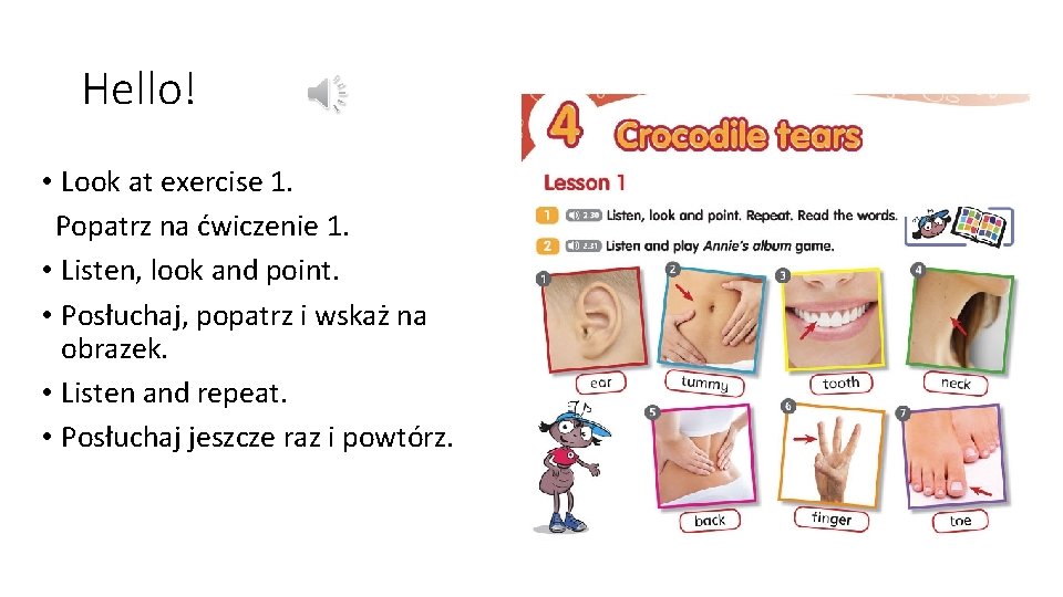 Hello! • Look at exercise 1. Popatrz na ćwiczenie 1. • Listen, look and