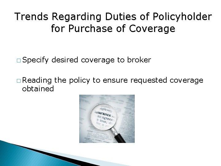 Trends Regarding Duties of Policyholder for Purchase of Coverage � Specify desired coverage to