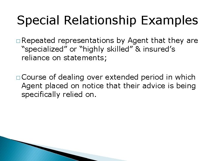 Special Relationship Examples � Repeated representations by Agent that they are “specialized” or “highly