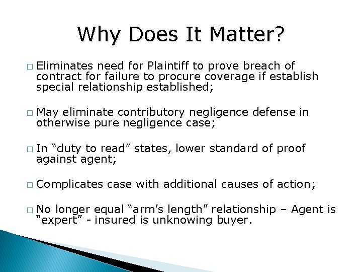 Why Does It Matter? � Eliminates need for Plaintiff to prove breach of contract