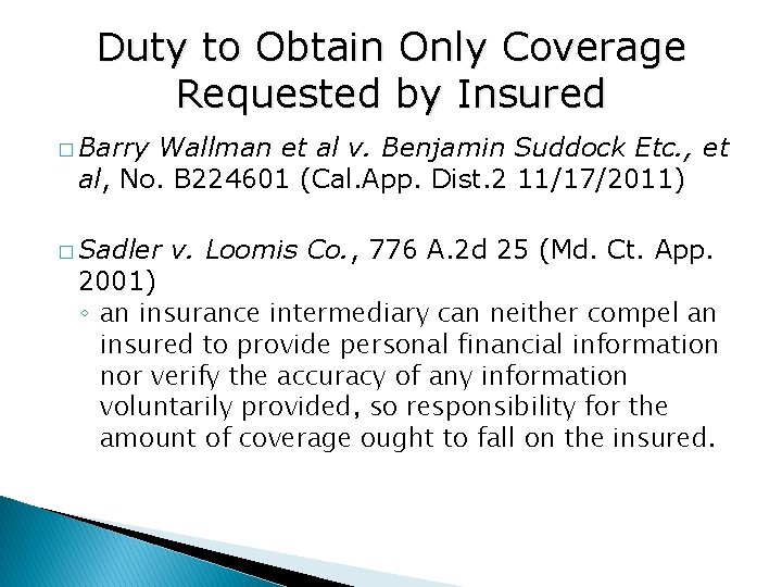 Duty to Obtain Only Coverage Requested by Insured � Barry Wallman et al v.