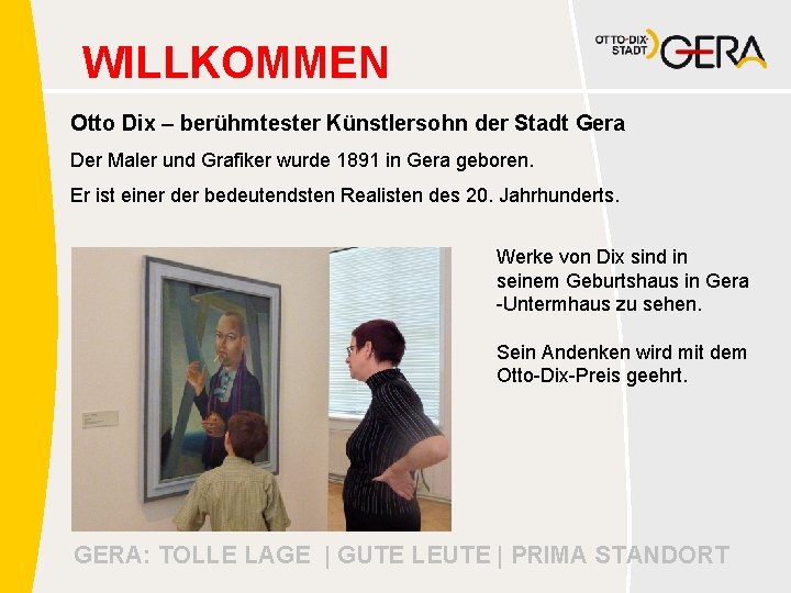 WILLKOMMEN Otto Dix – berühmtester Künstlersohn der Stadt Gera Der Maler und Grafiker wurde