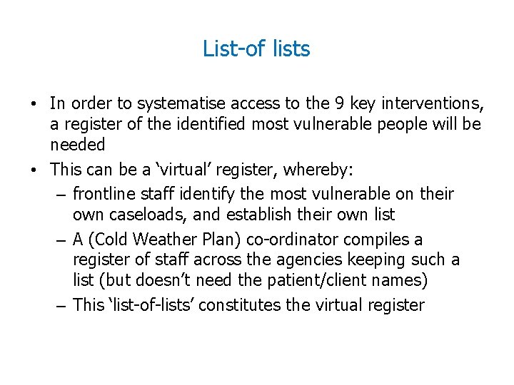 List-of lists • In order to systematise access to the 9 key interventions, a