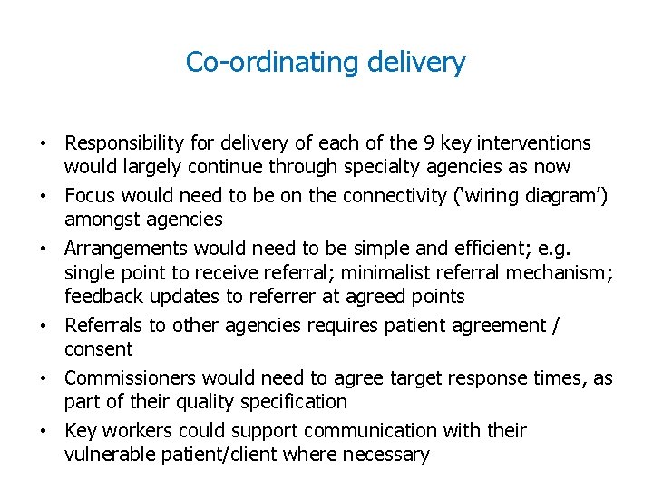 Co-ordinating delivery • Responsibility for delivery of each of the 9 key interventions would