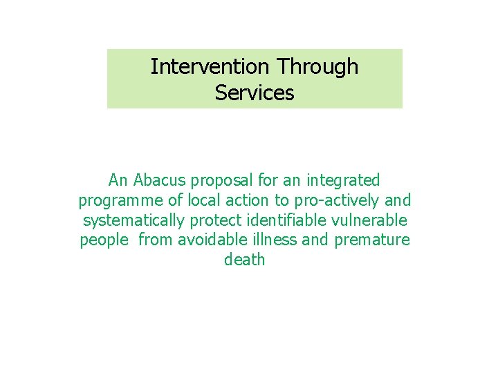 Intervention Through Services An Abacus proposal for an integrated programme of local action to