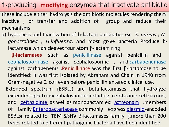 1 -producing modifying enzymes that inactivate antibiotic these include either hydrolysis the antibiotic molecules