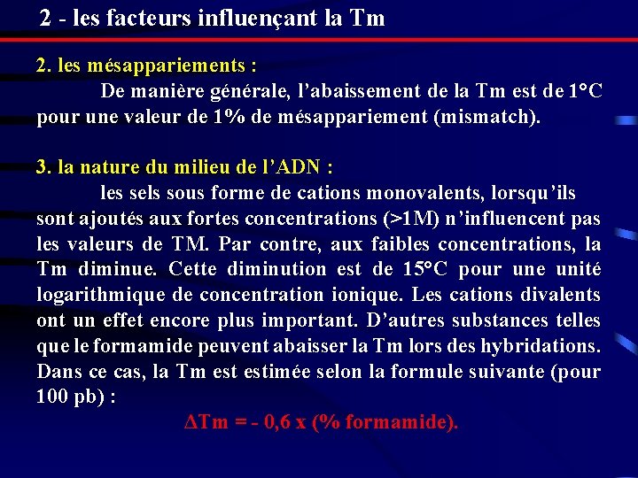 2 - les facteurs influençant la Tm 2. les mésappariements : De manière générale,