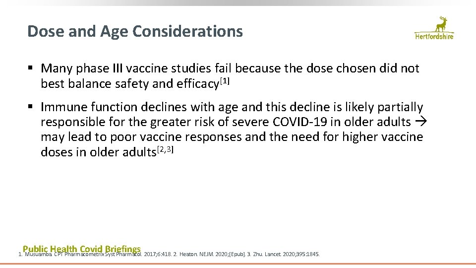 Dose and Age Considerations § Many phase III vaccine studies fail because the dose
