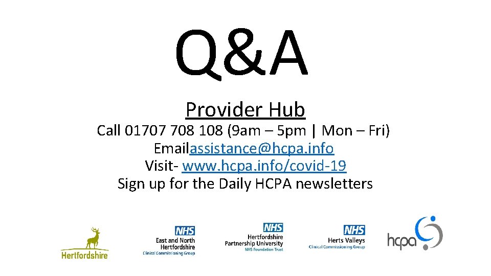 Q&A Provider Hub Call 01707 708 108 (9 am – 5 pm | Mon