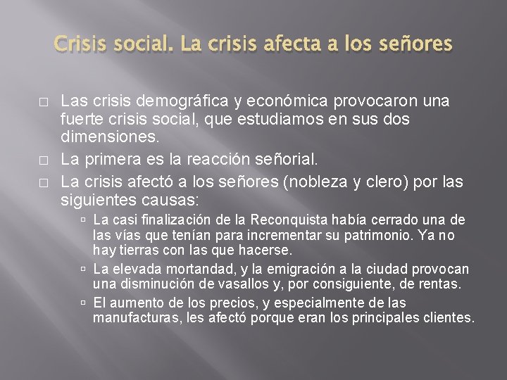 Crisis social. La crisis afecta a los señores � � � Las crisis demográfica