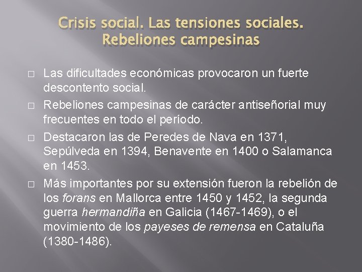 Crisis social. Las tensiones sociales. Rebeliones campesinas � � Las dificultades económicas provocaron un