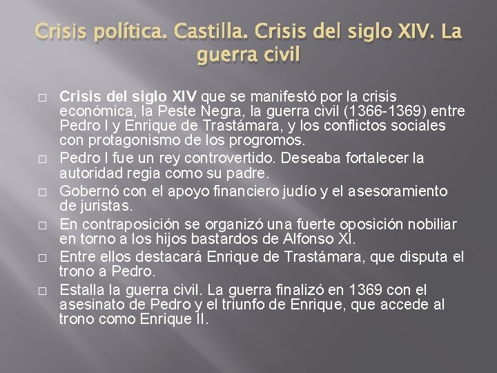 Crisis política. Castilla. Crisis del siglo XIV. La guerra civil � � � Crisis