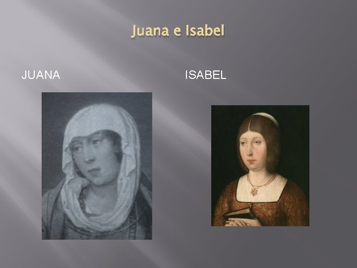 Juana e Isabel JUANA ISABEL 