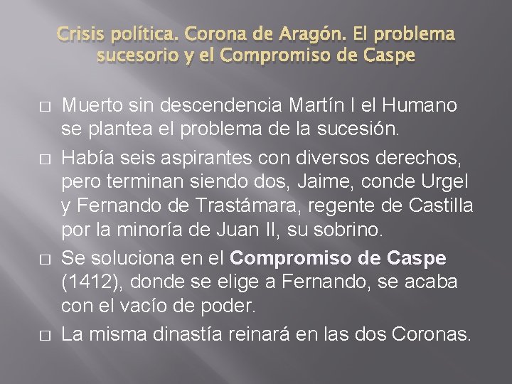 Crisis política. Corona de Aragón. El problema sucesorio y el Compromiso de Caspe �