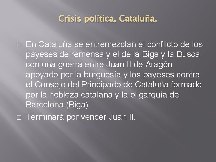 Crisis política. Cataluña. � � En Cataluña se entremezclan el conflicto de los payeses