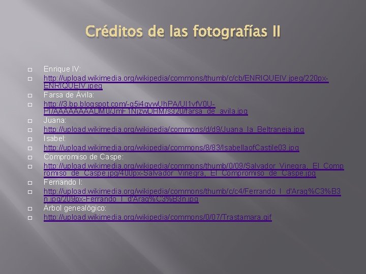 Créditos de las fotografías II � � � � Enrique IV: http: //upload. wikimedia.