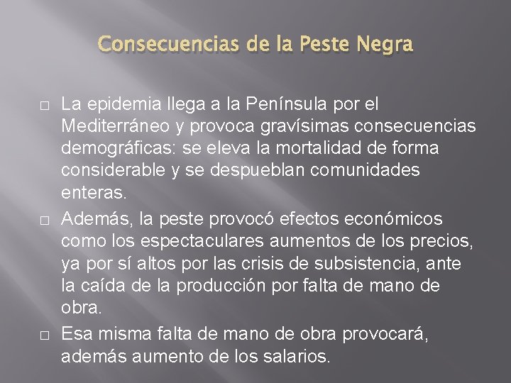 Consecuencias de la Peste Negra � � � La epidemia llega a la Península