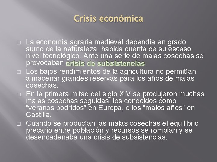 Crisis económica � � La economía agraria medieval dependía en grado sumo de la