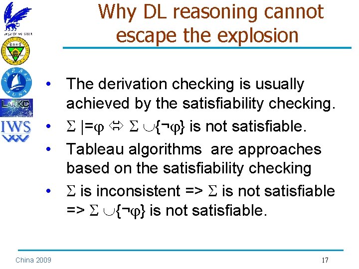 Why DL reasoning cannot escape the explosion • The derivation checking is usually achieved