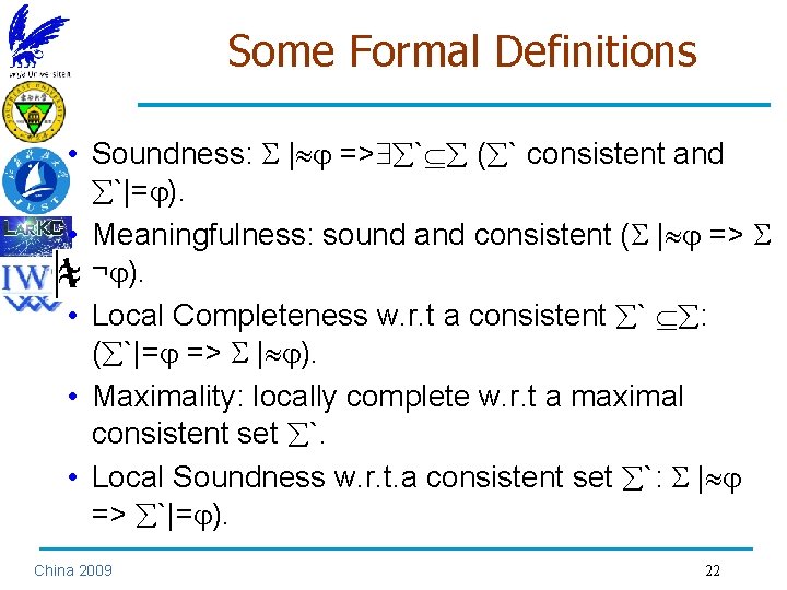Some Formal Definitions • Soundness: | => ` ( ` consistent and `|= ).