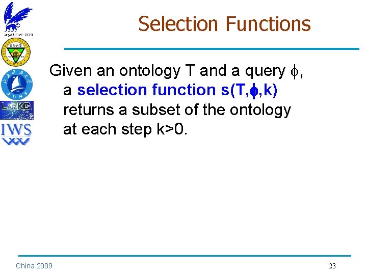 Selection Functions Given an ontology T and a query , a selection function s(T,