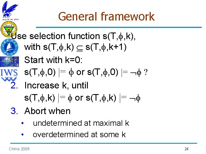 General framework Use selection function s(T, , k), with s(T, , k) s(T, ,