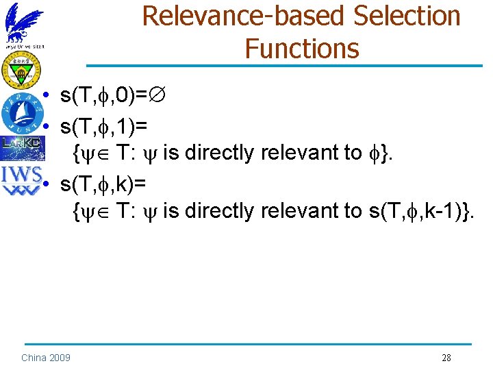 Relevance-based Selection Functions • s(T, , 0)= • s(T, , 1)= { T: is