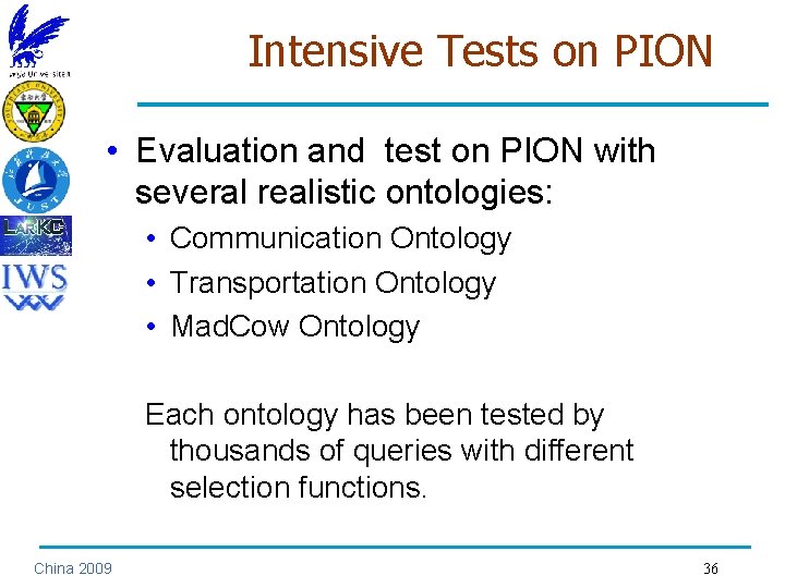 Intensive Tests on PION • Evaluation and test on PION with several realistic ontologies:
