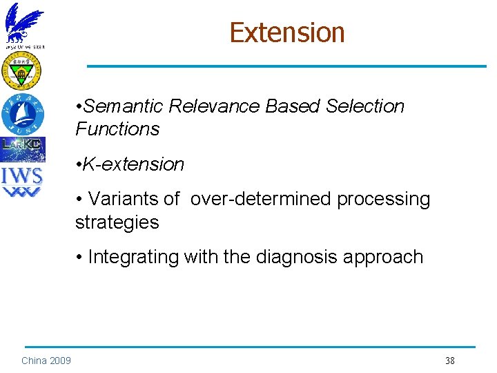 Extension • Semantic Relevance Based Selection Functions • K-extension • Variants of over-determined processing