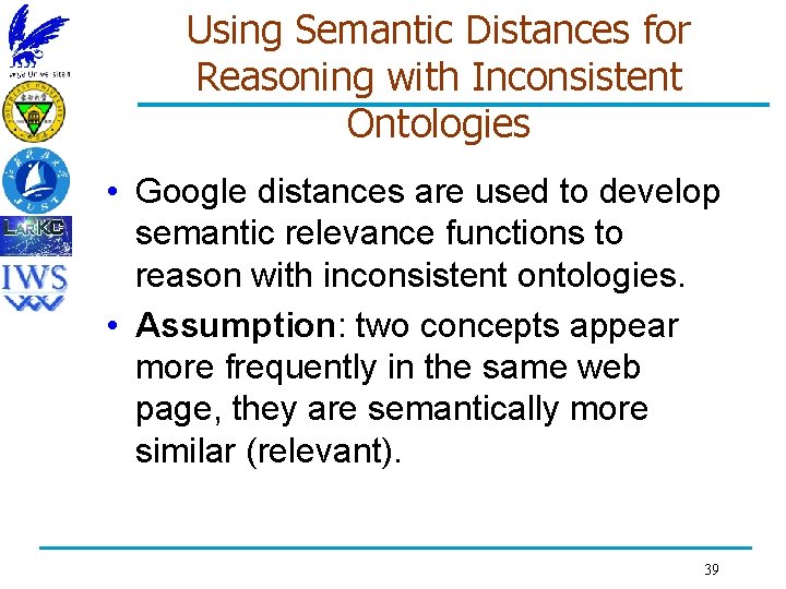 Using Semantic Distances for Reasoning with Inconsistent Ontologies • Google distances are used to