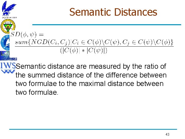 Semantic Distances Semantic distance are measured by the ratio of the summed distance of