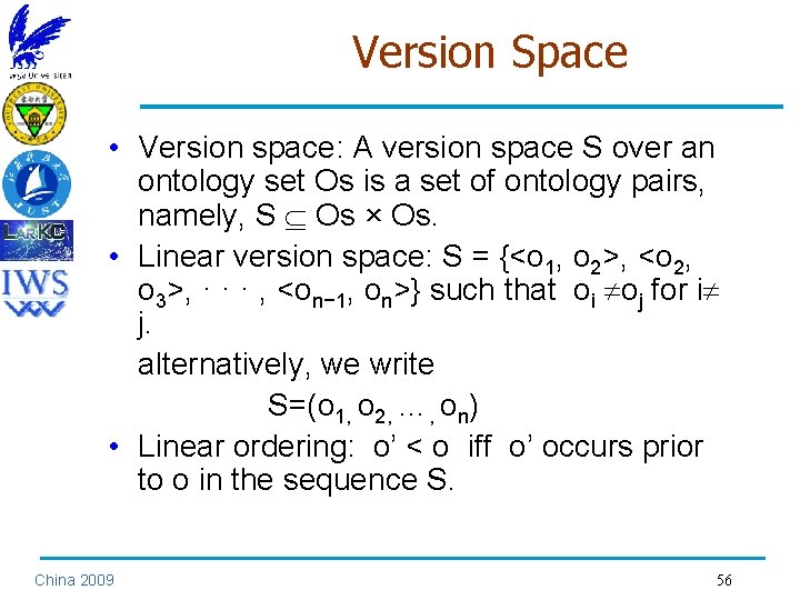 Version Space • Version space: A version space S over an ontology set Os