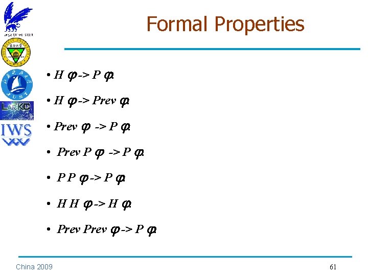 Formal Properties • H -> P . • H -> Prev . • Prev