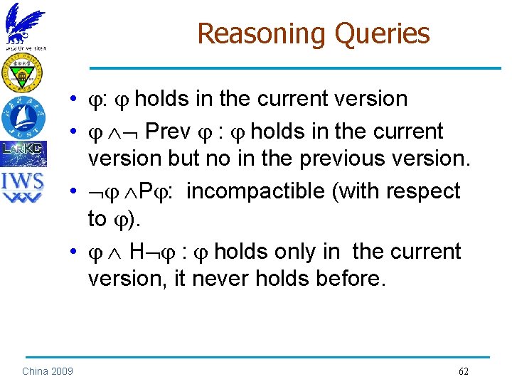 Reasoning Queries • : holds in the current version • Prev : holds in