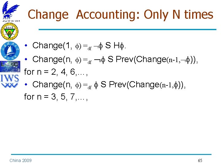 Change Accounting: Only N times • Change(1, ) =df S H. • Change(n, )