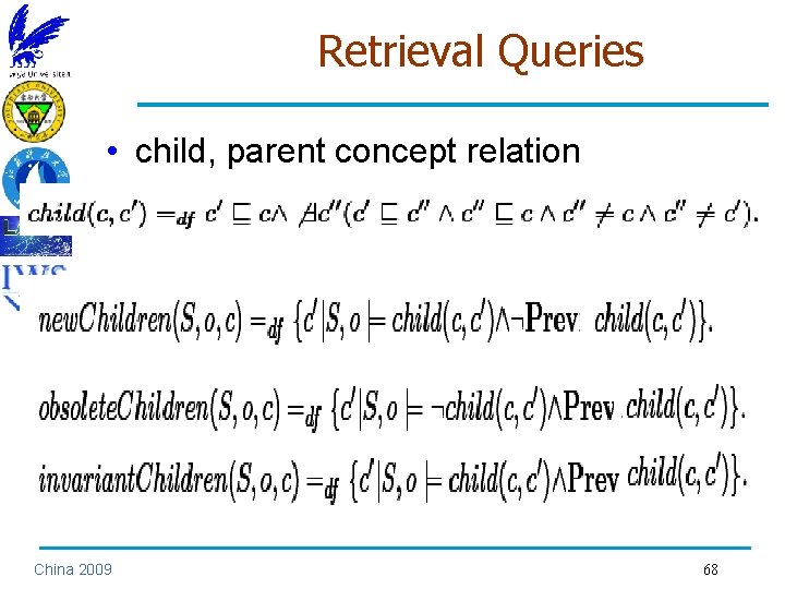 Retrieval Queries • child, parent concept relation China 2009 68 