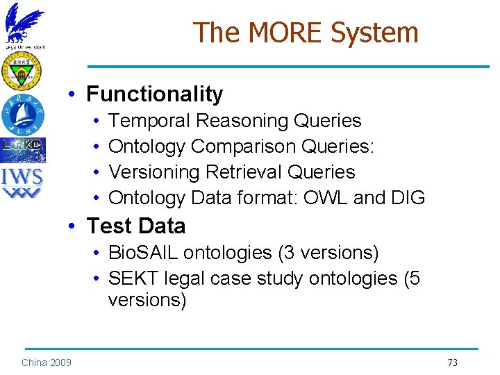 The MORE System • Functionality • • Temporal Reasoning Queries Ontology Comparison Queries: Versioning