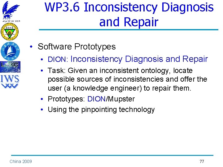 WP 3. 6 Inconsistency Diagnosis and Repair • Software Prototypes • DION: Inconsistency Diagnosis