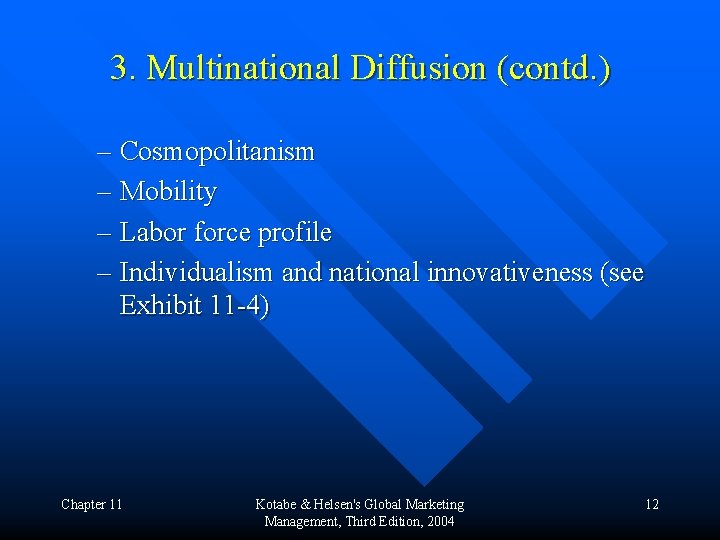 3. Multinational Diffusion (contd. ) – Cosmopolitanism – Mobility – Labor force profile –