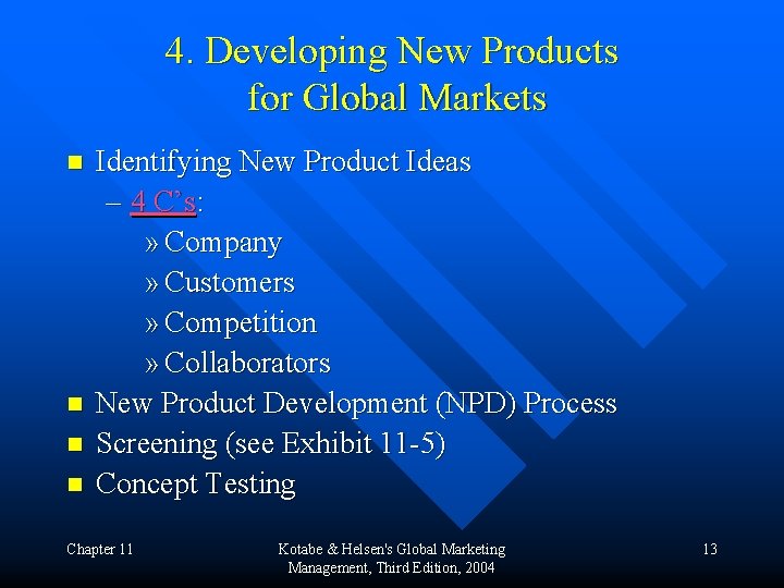 4. Developing New Products for Global Markets n n Identifying New Product Ideas –