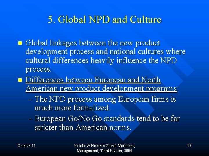 5. Global NPD and Culture n n Global linkages between the new product development