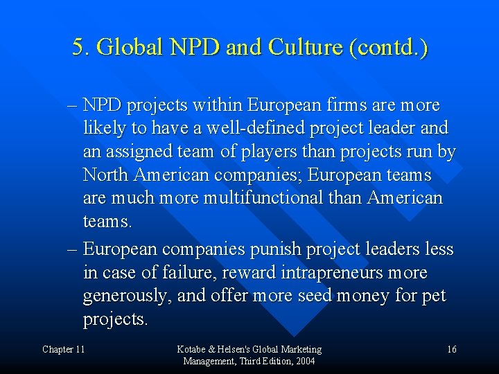 5. Global NPD and Culture (contd. ) – NPD projects within European firms are