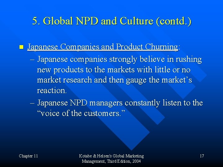 5. Global NPD and Culture (contd. ) n Japanese Companies and Product Churning: –